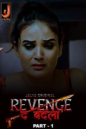 Revenge the Badla 2024 Jalva S01 Part 1 Hindi Web