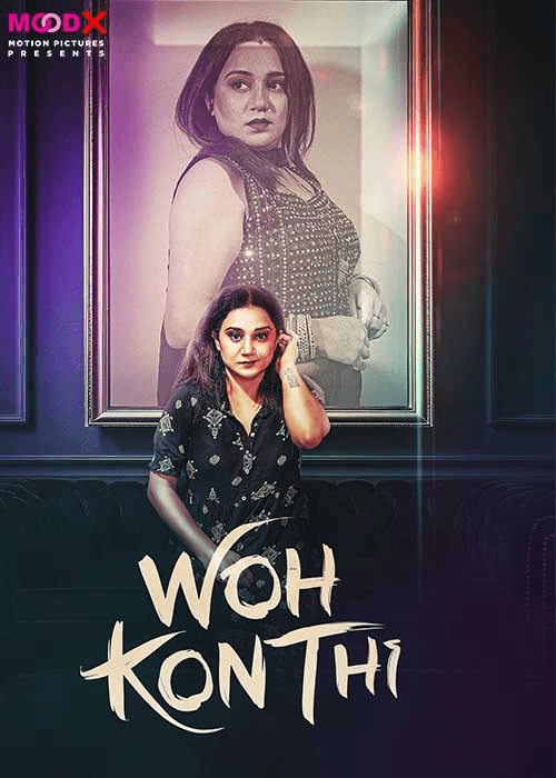 Wo Kon Thi 2024 MoodX Hindi Short Film 1080p