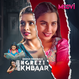 Angrezy Aakhbar 2024 Moovi S01 Part 3 Hindi Web Series 1080p