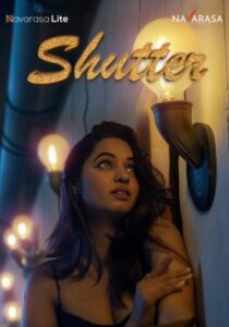 Shutter (2024) UNRATED Hindi NavaRasa Hot Series HDRip | 720p