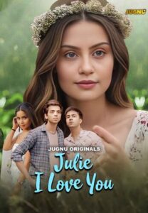 Julie I Love You 2024 Jugnu S01E01T03 Web Series