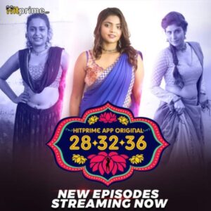 28 32 36 (2024) HitPrime Originals Hindi S01E04T05 Hot Series HDRip | 1080p | 720p