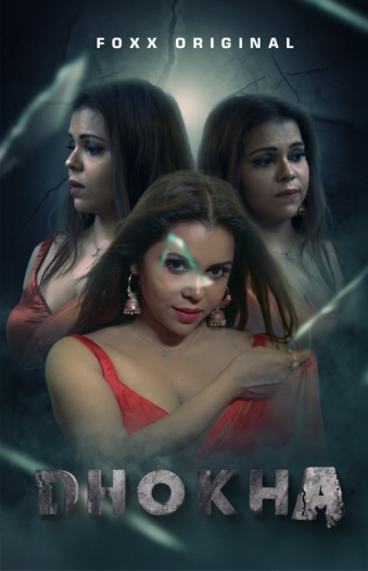 Dhokha 2024 UNRATED Hindi FoxxPrime S01E01T02 Hot Series HDRip