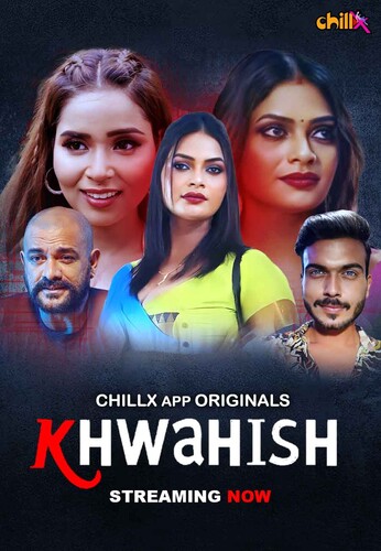 Khwahish 2024 ChillX S01 Ep1 3 Hindi Web Series