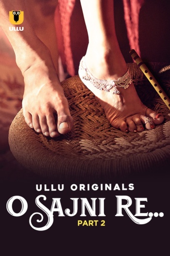 O Sajni Re Part 2 2024 Ullu Originals Hindi S01