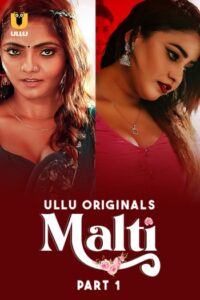 Malti (2024) Ullu Originals Hindi S01 Part 1 Hot Series HDRip | 1080p | 720p